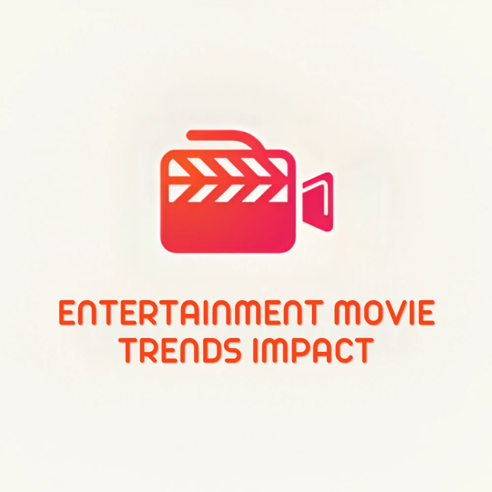 entertainment movie trends impact
